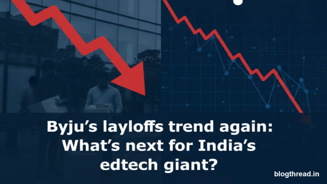 Byju’s layoffs trend again: What’s next for India’s edtech giant?